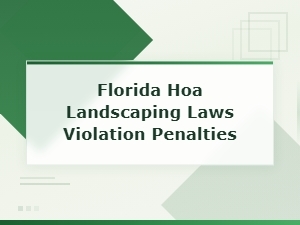 Florida Hoa Landscaping Laws and Violation Penalties