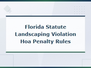 Florida Hoa Landscaping Violation Penalties and Rules
