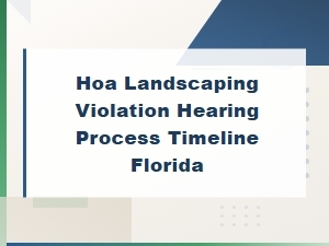 Hoa Landscaping Violation Hearing Timeline in Florida