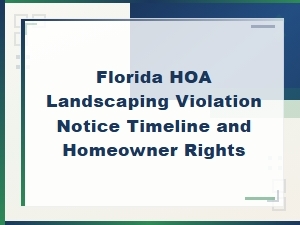 Florida Hoa Landscaping Violation Notice Timeline and Homeowner Rights Guide