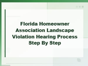 Florida Hoa Landscape Violation Hearing Steps